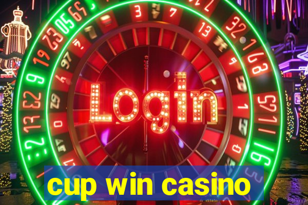 cup win casino